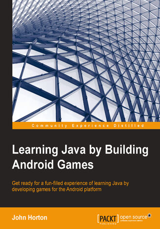 Okładka:Learning Java by Building Android Games. Extend your game development skills while learning Java – follow this book and learn Java for Android to enter the world of Android games development with greater confidence 