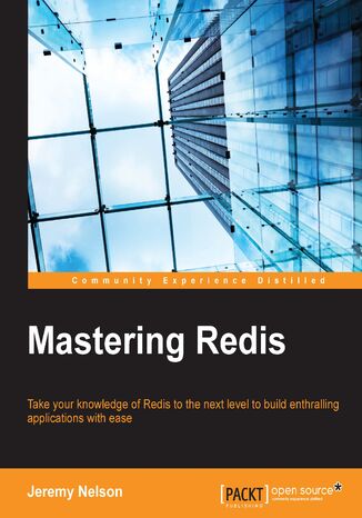 Mastering Redis. Take your knowledge of Redis to the next level to build enthralling applications with ease Jeremy Nelson - okadka audiobooks CD
