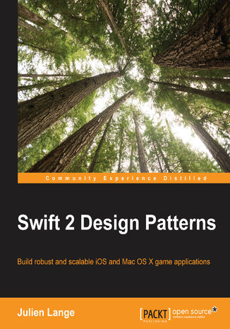 Okładka:Swift 2 Design Patterns. Build robust and scalable iOS and Mac OS X game applications 