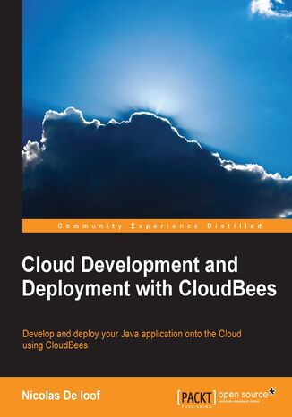 Okładka:Cloud Development and Deployment with CloudBees. Develop and deploy your Java application onto the cloud using CloudBees 