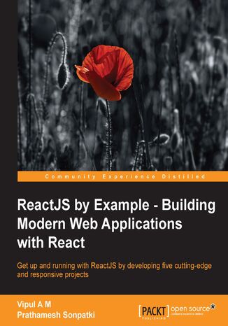 Okładka:ReactJS by Example - Building Modern Web Applications with React. Building Modern Web Applications with React 