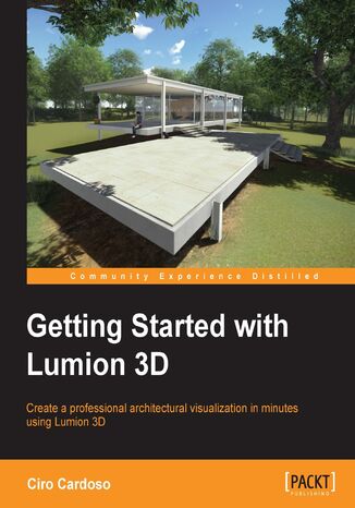 Okładka:Getting Started with Lumion 3D. Architectural visualization doesn't have to be complicated. This book will teach you how to use Lumion 3D from scratch to create your own model, then modify it with textures and detailing for a fantastic image or video 