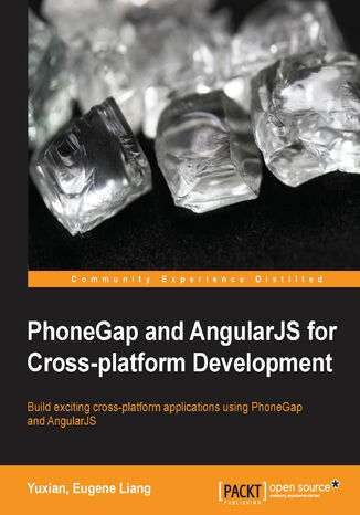 Okładka:PhoneGap and AngularJS for Cross-platform Development. Build exciting cross-platform applications using PhoneGap and AngularJS 