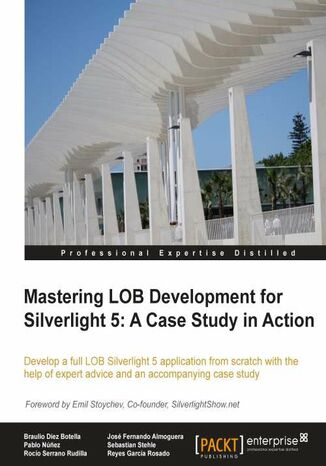 Mastering LOB Development for Silverlight 5: A Case Study in Action. Develop a full LOB Silverlight 5 application from scratch with the help of expert advice and an accompanying case study with this book and Jose Fernando Almoguera,  Reyes Garc?!!=a Rosado, Sebastian Stehle,  Pablo N?!??!+-ez Navarro,  Jos?!(C) Fernando Almoguera, Rocio Serrano,  Braulio D?!!=ez, Pablo Navarro Castillo, Braulio Diez, Reyes Garcia Rosado - okadka audiobooka MP3