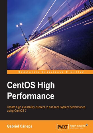 Okładka:CentOS High Performance. Create high availability clusters to enhance system performance using CentOS 7 