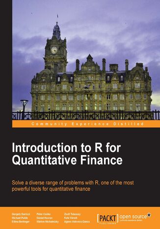 Introduction to R for Quantitative Finance. R is a statistical computing language that's ideal for answering quantitative finance questions. This book gives you both theory and practice, all in clear language with stacks of real-world examples. Ideal for R beginners or expert alike Gergely Darczi,  Michael Puhle, Edina Berlinger (EURO), Daniel Daniel Havran, Kata Vradi, Agnes Vidovics-Dancs, Agnes Vidovics Dancs, Michael Phule, Zsolt Tulassay, Peter Csoka, Marton Michaletzky, Edina Berlinger (EURO), Varadi Kata - okadka ebooka