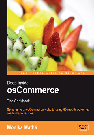 Okładka:Deep Inside osCommerce: The Cookbook. Ready-to-use recipes to customize and extend your e-commerce website 