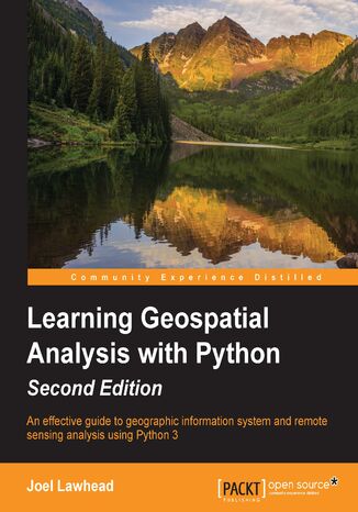 Okładka:Learning Geospatial Analysis with Python. An effective guide to geographic information systems and remote sensing analysis using Python 3 