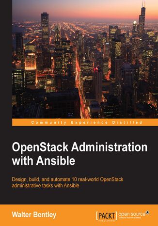 Okładka:OpenStack Administration with Ansible. Design, build, and automate 10 real-world OpenStack administrative tasks with Ansible 
