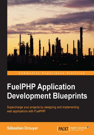 FuelPHP Application Development Blueprints. Supercharge your projects by designing and implementing web applications with FuelPHP Sebastien Drouyer - okadka audiobooka MP3