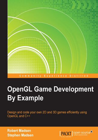 OpenGL Game Development By Example. Design and code your own 2D and 3D games efficiently using OpenGL and C++ Stephen Madsen, Robert Madsen - okadka ebooka