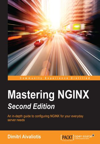 Mastering NGINX. Click here to enter text. - Second Edition Dimitri Aivaliotis - okadka ebooka