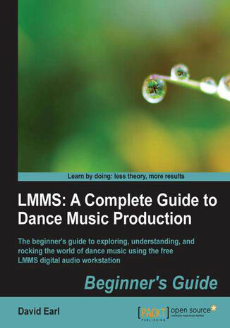 LMMS: A Complete Guide to Dance Music Production David Earl - okadka ebooka