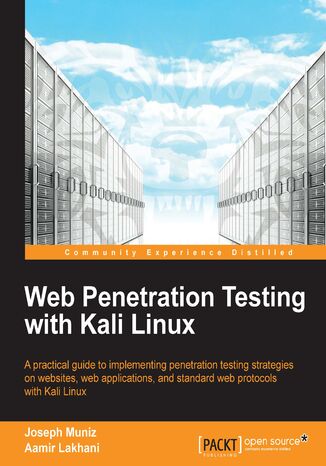 Okładka:Web Penetration Testing with Kali Linux. Testing web security is best done through simulating an attack. Kali Linux lets you do this to professional standards and this is the book you need to be fully up-to-speed with this powerful open-source toolkit 