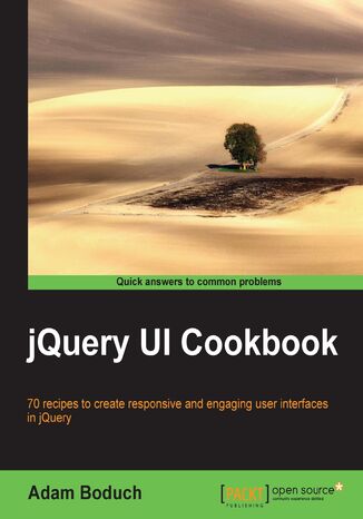 Okładka:jQuery UI Cookbook. For jQuery UI developers this is the ultimate guide to maximizing the potential of your user interfaces. Full of great practical recipes that cover every widget in the framework, it's an essential manual 