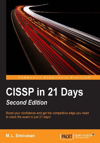 CISSP in 21 Days. Boost your confidence and get the competitive edge you need to crack the exam in just 21 days! - Second Edition M. L. Srinivasan - okadka ebooka
