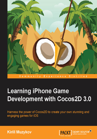 Learning iPhone Game Development with Cocos2D 3.0. Harness the power of Cocos2D to create your own stunning and engaging games for iOS Kirill Muzykov - okadka ebooka