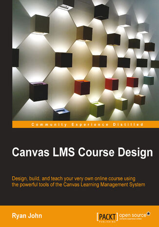 Canvas LMS Course Design. Design, build, and teach your very own online course using the powerful tools of the Canvas Learning Management System Ryan John - okadka audiobooks CD