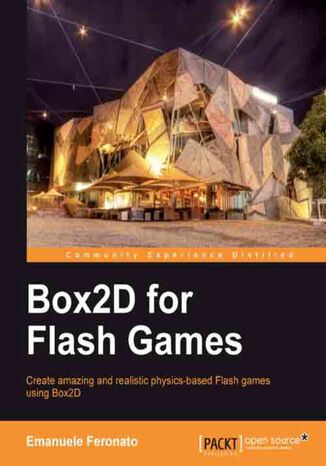 Okładka:Box2D for Flash Games. Create amazing and realistic physics-based Flash games using Box2D with this book and 