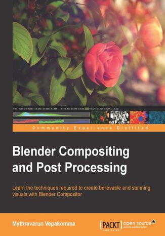 Blender Compositing and Post Processing. From basic grading techniques through to advanced lighting and camera effects, this guide to compositing with Blender teaches digital CG artists the way to bring a new level of dynamism and realism to their footage Mythravarun Vepakomma, Ton Roosendaal - okadka ebooka