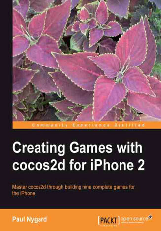 Okładka:Creating Games with cocos2d for iPhone 2. Master cocos2d through building nine complete games for the iPhone with this book and 