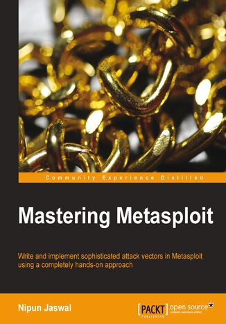 Okładka:Mastering Metasploit. With this tutorial you can improve your Metasploit skills and learn to put your network\'s defenses to the ultimate test. The step-by-step approach teaches you the techniques and languages needed to become an expert 