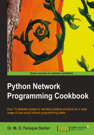Python Network Programming Cookbook Dr. M. O. Faruque Sarker - okadka ebooka