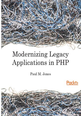 Okładka:Modernizing Legacy Applications in PHP. Make your legacy applications organized, testable and free of globals 