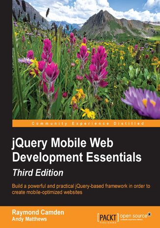 Okładka:jQuery Mobile Web Development Essentials. Build a powerful and practical jQuery-based framework in order to create mobile-optimized websites - Third Edition 