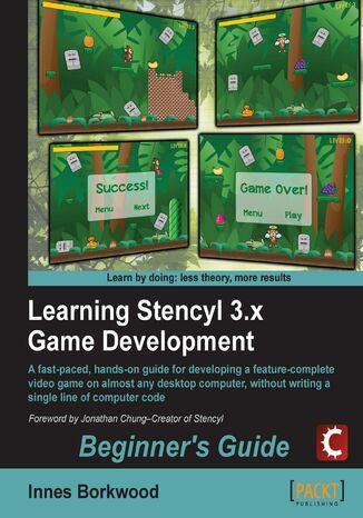 Learning Stencyl 3.x Game Development: Beginner's Guide. You don't need to know anything about game development or computer programming when you use the Stencyl toolkit. This book guides you through the whole process of creating a game, publishing and profiting from it lnnes Borkwood, INNES BORKWOOD - okadka audiobooka MP3