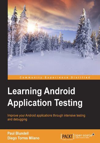 Okładka:Learning Android Application Testing. Improve your Android applications through intensive testing and debugging 