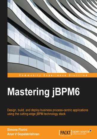 Okładka:Mastering jBPM6. Design, build, and deploy business process-centric applications using the cutting-edge jBPM technology stack 