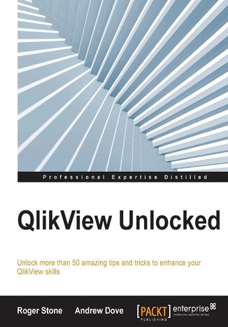QlikView Unlocked. Unlock more than 50 amazing tips and tricks to enhance your QlikView skills Andrew Dove, Roger Stone - okadka audiobooks CD