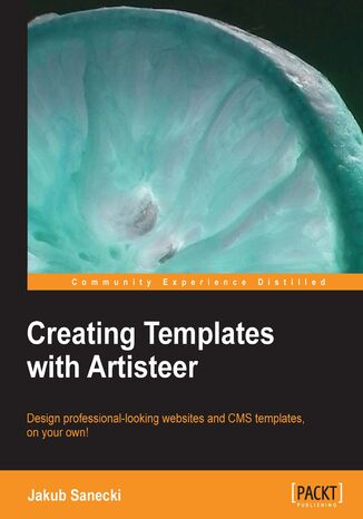 Creating Templates with Artisteer. Why pay for a professional website when you can do it yourself with this hands-on guide to Artisteer? With no need for HTML, web-programming, or drawing skills, this book is all you require to create fantastic CMS templates Jakub Sanecki - okadka ebooka