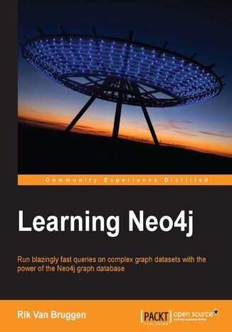 Learning Neo4j. Run blazingly fast queries on complex graph datasets with the power of the Neo4j graph database Rik Van Bruggen - okadka ebooka