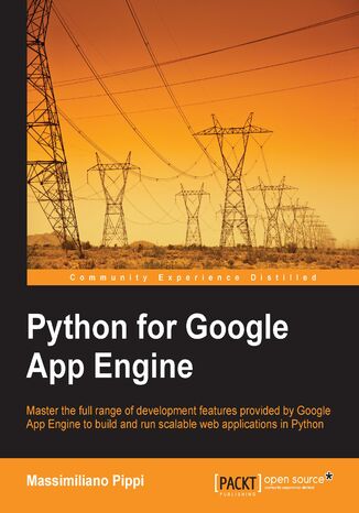 Python for Google App Engine. Master the full range of development features provided by Google App Engine to build and run scalable web applications in Python Massimiliano Pippi - okadka audiobooks CD