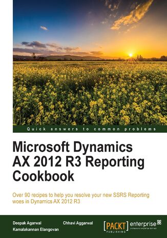 Okładka:Microsoft Dynamics AX 2012 R3 Reporting Cookbook. Over 90 recipes to help you resolve your new SSRS Reporting woes in Dynamics AX 2012 R3 