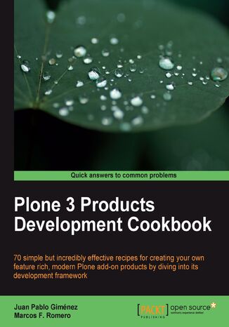 Plone 3 Products Development Cookbook. 70 simple but incredibly effective recipes for creating your own feature rich, modern Plone add-on products by diving into its development framework