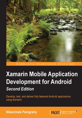 Xamarin Mobile Application Development for Android. Develop, test, and deliver fully-featured Android applications using Xamarin Nilanchala Panigrahy, Mark Reynolds - okadka audiobooks CD