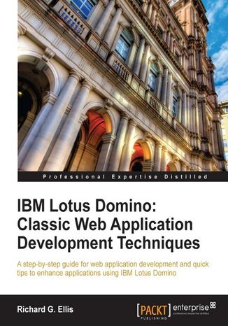 IBM Lotus Domino: Classic Web Application Development Techniques. This tutorial takes Domino developers on a straight path through the jungle of techniques to deploy applications on the web and introduces you to the classic strategies. Why Google it when it‚Äôs all here? Richard G Ellis,  Richard G. Ellis - okadka ebooka