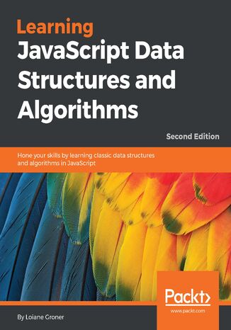 Learning JavaScript Data Structures and Algorithms. Hone your skills by learning classic data structures and algorithms in JavaScript - Second Edition Loiane Groner - okadka audiobooks CD
