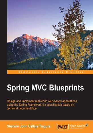 Okładka:Spring MVC Blueprints. Design and implement real-world web-based applications using the Spring Framework 4.x specification based on technical documentation 