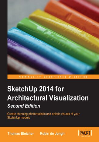 SketchUp 2014 for Architectural Visualization. Create stunning photorealistic and artistic visuals of your SketchUp models Robin de Jongh, Thomas Bleicher - okadka ebooka