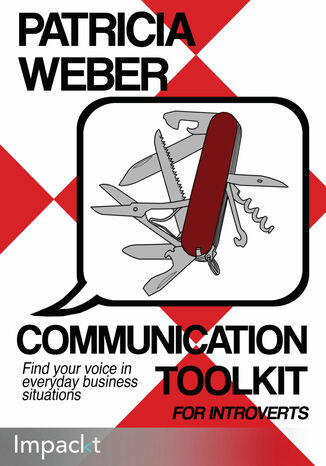 Communication Toolkit for Introverts. With practical techniques optimized for introverts, find your voice in everyday business situations Patricia Weber - okadka audiobooks CD