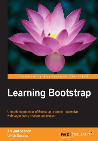 Learning Bootstrap. Unearth the potential of Bootstrap to create responsive web pages using modern techniques Judicael Ayo-Dele SOSSOU, Aravind Shenoy, Ulrich Krause - okadka ebooka