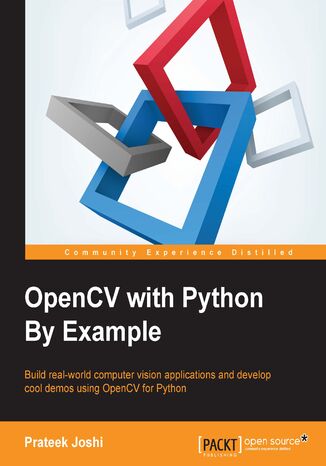 OpenCV with Python By Example. Build real-world computer vision applications and develop cool demos using OpenCV for Python Prateek Joshi - okadka audiobooka MP3