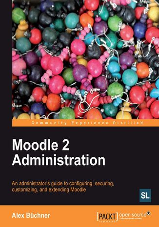 Moodle 2 Administration. Moodle is the world‚Äôs most popular virtual learning environment and this book will help systems administrators and technicians administer the system effectively. Based on real-world scenarios with plenty of screenshots, it‚Äôs an essential practical gui Alex Bchner, Moodle Trust - okadka audiobooks CD