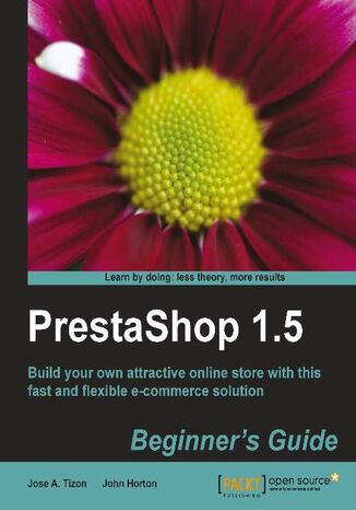 Okładka:PrestaShop 1.5 Beginner's Guide. Build your own attractive online store with this fast and flexible e-commerce solution - Second Edition 