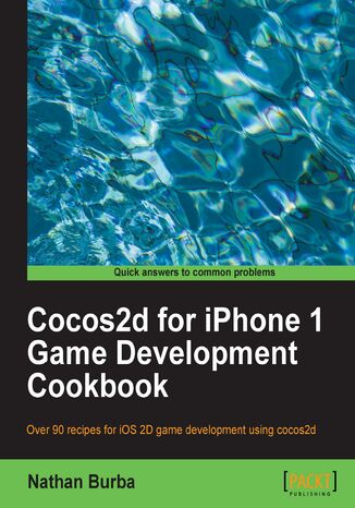 Okładka:Cocos2d for iPhone 1 Game Development Cookbook. Over 100 recipes for iOS 2D game development using cocos2d 