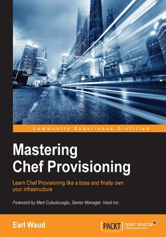 Okładka:Mastering Chef Provisioning. Render your entire infrastructure as code with Chef 